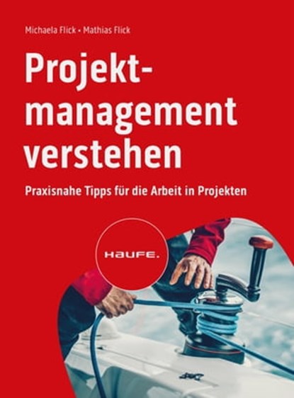 Projektmanagement verstehen, Michaela Flick ; Mathias Flick - Ebook - 9783648167953