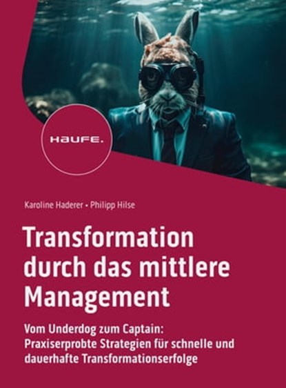 Transformation durch das mittlere Management, Karoline Haderer ; Philipp Hilse - Ebook - 9783648169209