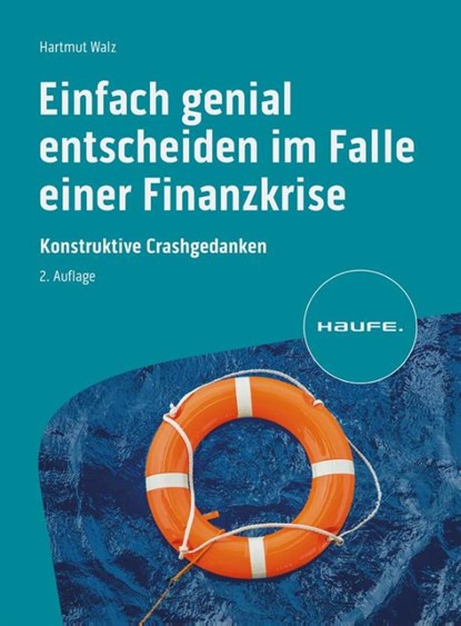 Einfach genial entscheiden im Falle einer Finanzkrise, Hartmut Walz - Gebonden - 9783648169605