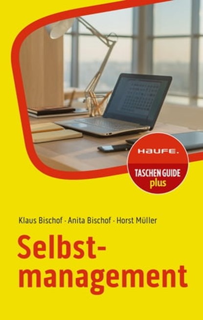 Selbstmanagement, Klaus Bischof ; Anita Bischof ; Horst Müller - Ebook - 9783648169735