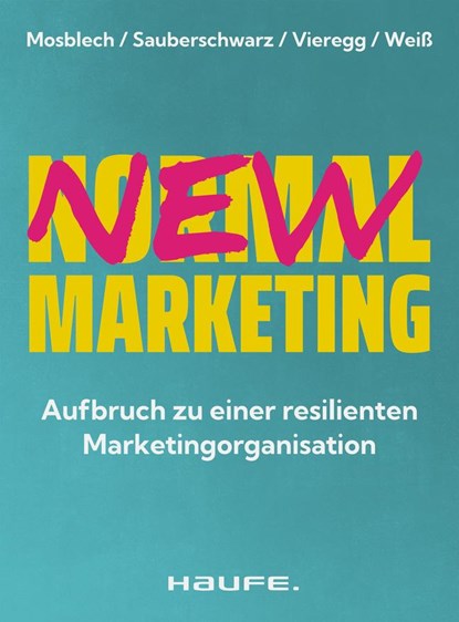 New Normal Marketing, Ruben Mosblech ;  Lucas Sauberschwarz ;  Sebastian Vieregg ;  Lysander Weiss - Paperback - 9783648173947