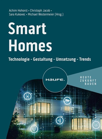 Smart Homes, Achim Hohorst ;  Christoph Jacob ;  Sara Kukovec ;  Michael Westermeier - Paperback - 9783648176726
