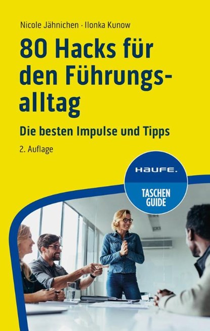 80 Hacks für den Führungsalltag, Nicole Jähnichen ; Ilonka Kunow - Paperback - 9783648177358