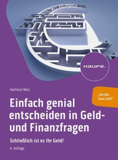 Einfach genial entscheiden in Geld- und Finanzfragen, Hartmut Walz - Ebook - 9783648177402