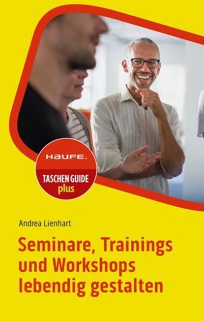 Seminare, Trainings und Workshops lebendig gestalten, Andrea Lienhart - Ebook - 9783648181669
