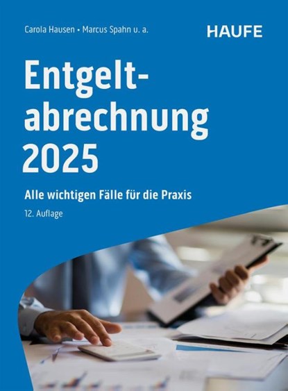 Entgeltabrechnung 2025, Carola Hausen ; Manfred Geiken ; Jürgen Heidenreich ; Harald Janas - Paperback - 9783648183373