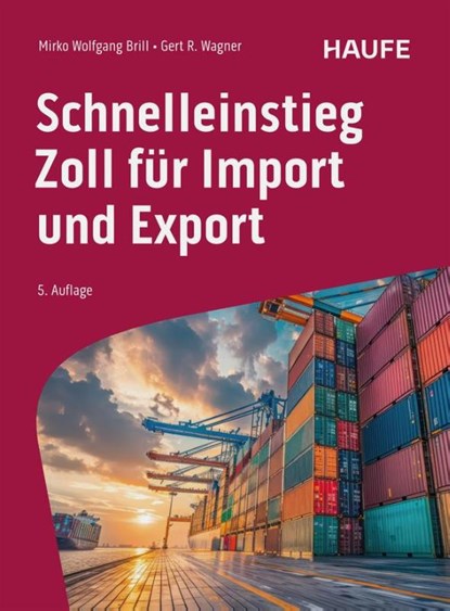 Schnelleinstieg Zoll für Import und Export, Mirko Wolfgang Brill ; Gert R. Wagner - Paperback - 9783648184370