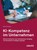 KI-Kompetenz im Unternehmen, Martina Peukert - Paperback - 9783648190401