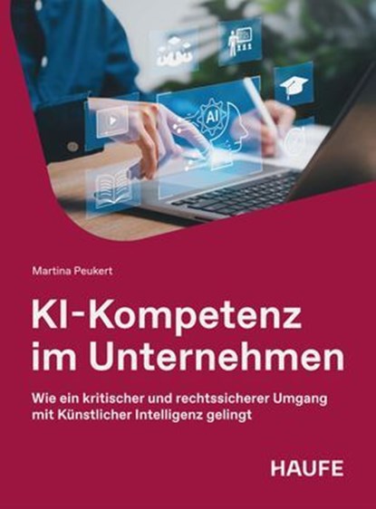 KI-Kompetenz im Unternehmen, Martina Peukert - Ebook - 9783648190418