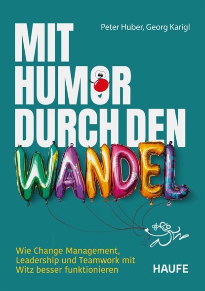 Mit Humor durch den Wandel, Peter Huber ; Georg Karigl - Paperback - 9783648191651