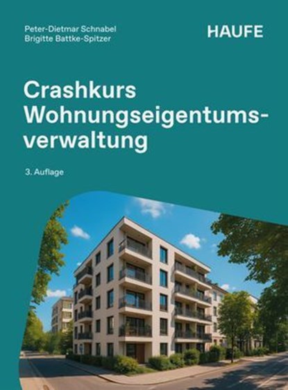 Crashkurs Wohnungseigentumsverwaltung, Peter-Dietmar Schnabel ; Brigitte Batke-Spitzer - Ebook - 9783648194379