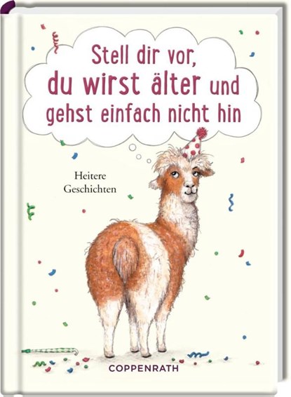 Stell dir vor, du wirst älter und gehst einfach nicht hin, niet bekend - Gebonden - 9783649632887