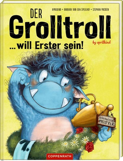 Der Grolltroll ... will Erster sein! (Bd. 3), Barbara van den Speulhof ; Aprilkind - Gebonden - 9783649635246