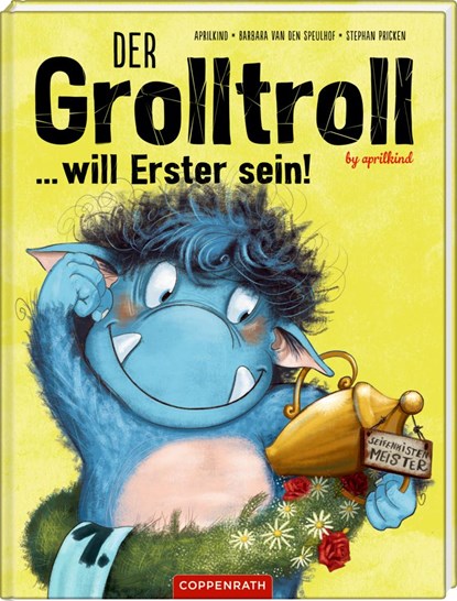 Der Grolltroll ... will Erster sein! (Bd. 3), Barbara van den Speulhof ; Aprilkind - Gebonden - 9783649635246