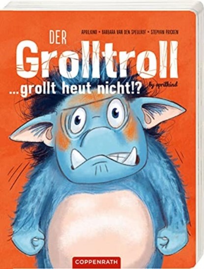 Der Grolltroll ... grollt heut nicht!? (Pappbilderbuch), Barbara van den Speulhof - Overig - 9783649640622