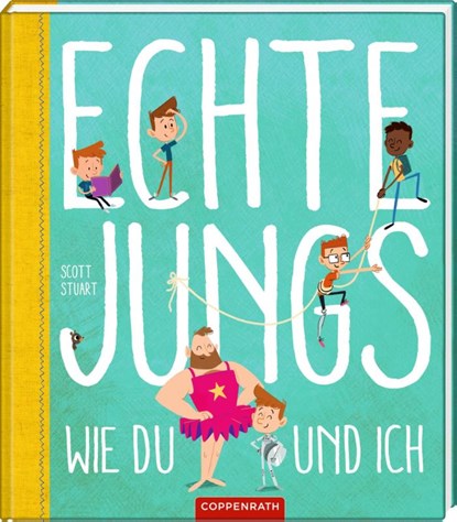 Echte Jungs wie du und ich, Scott Stuart - Gebonden - 9783649645306