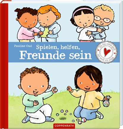 Spielen, helfen, Freunde sein, Pauline Oud (Text u. Ill. - Gebonden - 9783649647447
