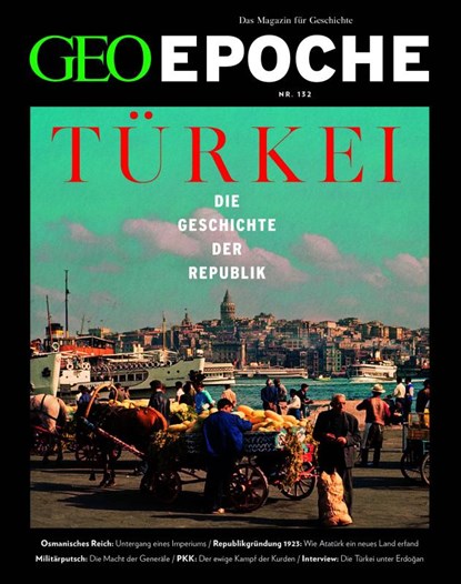 GEO Epoche 132/2025 - Die Geschichte der Türkei, Jürgen Schaefer ; Katharina Schmitz - Gebonden - 9783652015264