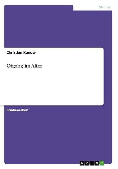 Qigong Im Alter, Christian Kunow - Paperback - 9783656188384