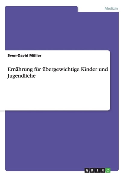 Ernahrung fur ubergewichtige Kinder und Jugendliche, Sven-David Muller - Paperback - 9783656267812