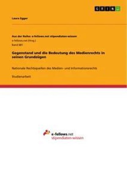 Gegenstand und die Bedeutung des Medienrechts in seinen Grundzügen, Laura Egger - Paperback - 9783656401490