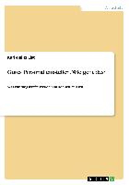 Gutes Personal einstellen. Wie geht das?, LIST,  Karl-Heinz - Paperback - 9783656458210