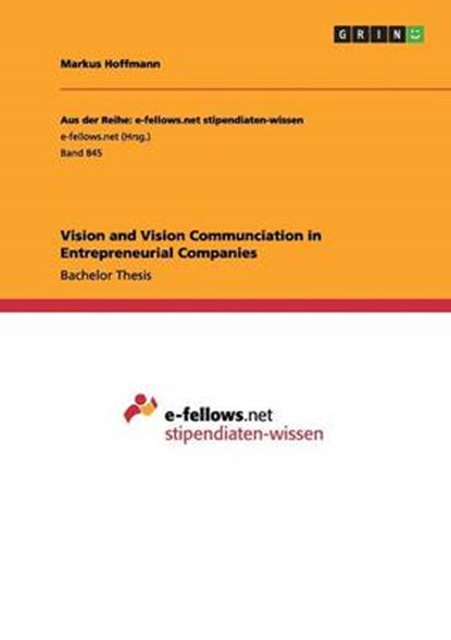 Vision and Vision Communciation in Entrepreneurial Companies, HOFFMANN,  Markus - Paperback - 9783656539896