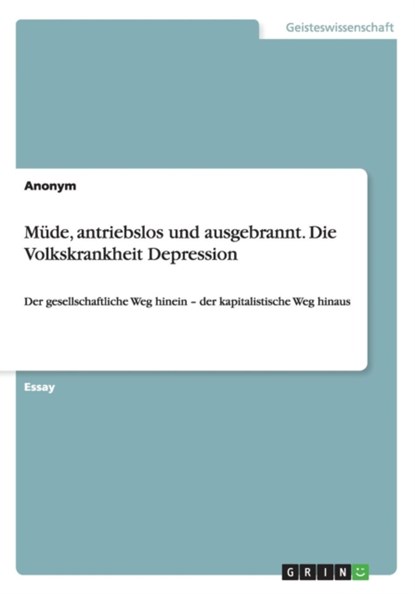 Mude, antriebslos und ausgebrannt. Die Volkskrankheit Depression, Anonym - Paperback - 9783656646914