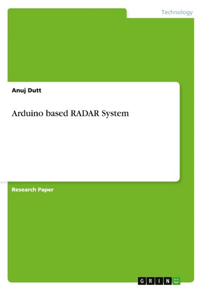 Arduino based RADAR System, Anuj Dutt - Paperback - 9783656680390