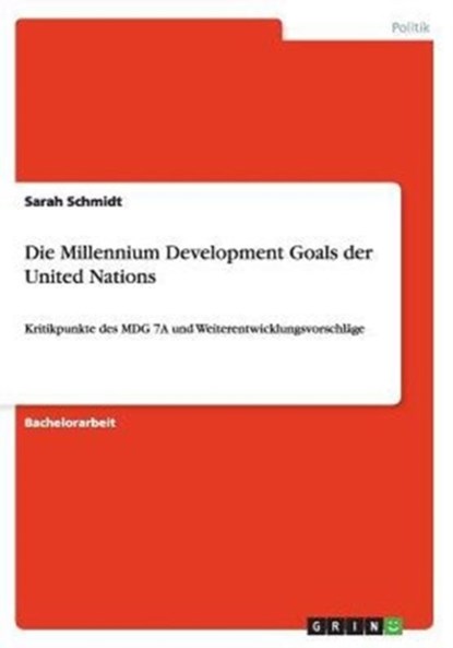 Die Millennium Development Goals der United Nations, Sarah Schmidt - Paperback - 9783656865490
