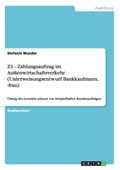 Z1 - Zahlungsauftrag im Außenwirtschaftsverkehr (Unterweisungsentwurf Bankkaufmann, -frau) | Stefanie Wunder | 