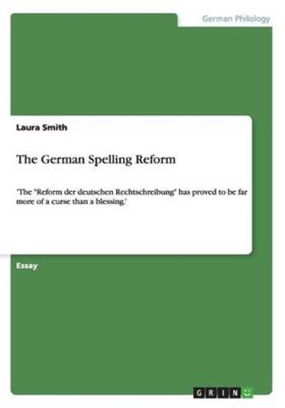 The German Spelling Reform, SMITH,  Laura - Paperback - 9783656956662