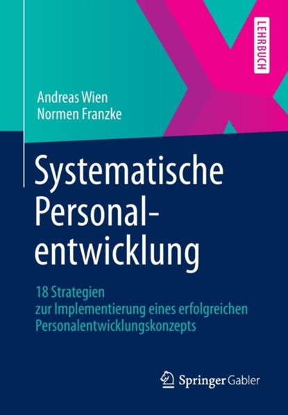 Systematische Personalentwicklung, Andreas Wien ; Normen Franzke - Paperback - 9783658010751