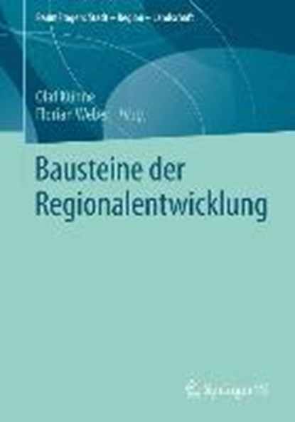 Bausteine Der Regionalentwicklung, Olaf Kuhne ; Florian Weber - Paperback - 9783658028800