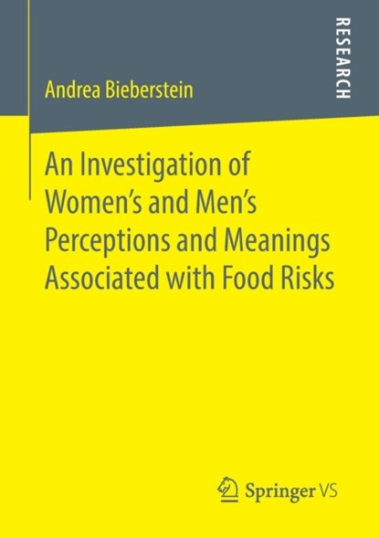 An Investigation of Women's and Men's Perceptions and Meanings Associated with Food Risks, niet bekend - Paperback - 9783658032746