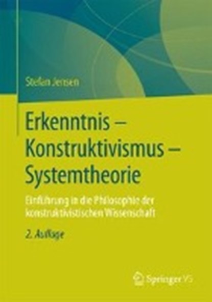 Erkenntnis - Konstruktivismus - Systemtheorie, Stefan Jensen - Paperback - 9783658034634