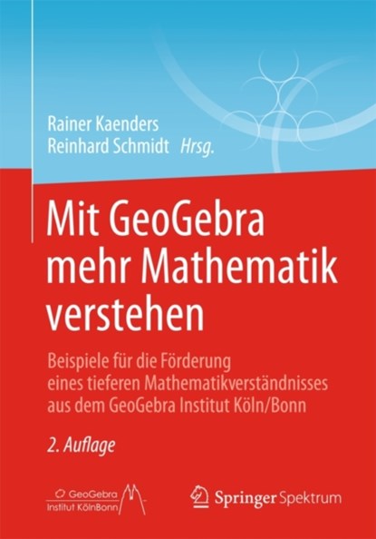 Mit Geogebra Mehr Mathematik Verstehen, Rainer Kaenders ; Reinhard Schmidt - Paperback - 9783658042219
