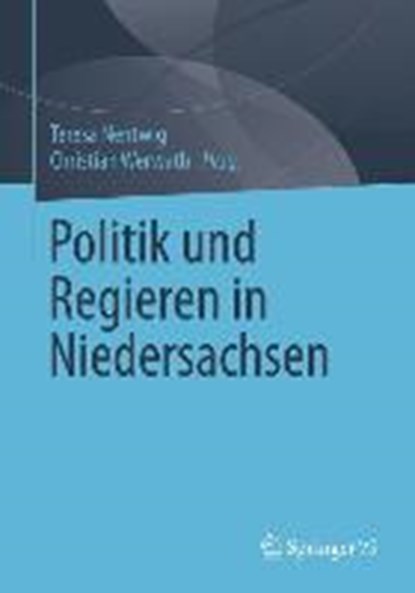 Politik und Regieren in Niedersachsen, NENTWIG,  Teresa ; Werwath, Christian - Paperback - 9783658050757