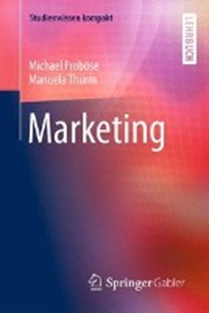 Marketing, FROBOSE,  Michael ; Thurm, Manuela - Paperback - 9783658056926
