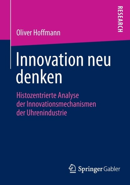 Innovation neu denken, Oliver Hoffmann - Paperback - 9783658056940