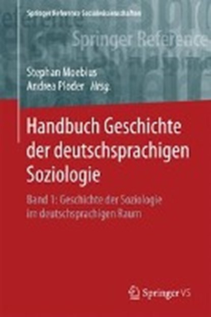 Handbuch Geschichte Der Deutschsprachigen Soziologie, Stephan Moebius ; Andrea Ploder - Gebonden - 9783658076139