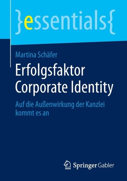Erfolgsfaktor Corporate Identity, Martina Schafer - Paperback - 9783658079857