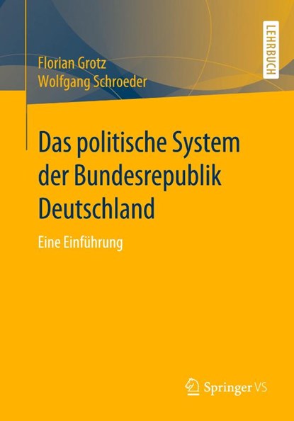 Das politische System der Bundesrepublik Deutschland, Florian Grotz ; Wolfgang Schroeder - Paperback - 9783658086374