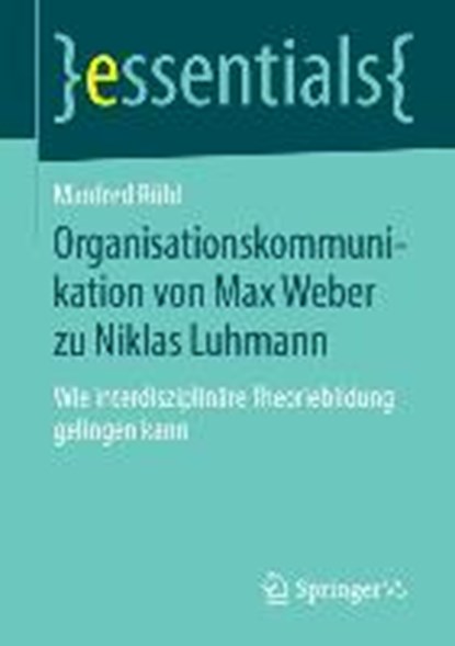 Organisationskommunikation Von Max Weber Zu Niklas Luhmann, Manfred Ruhl - Paperback - 9783658089238