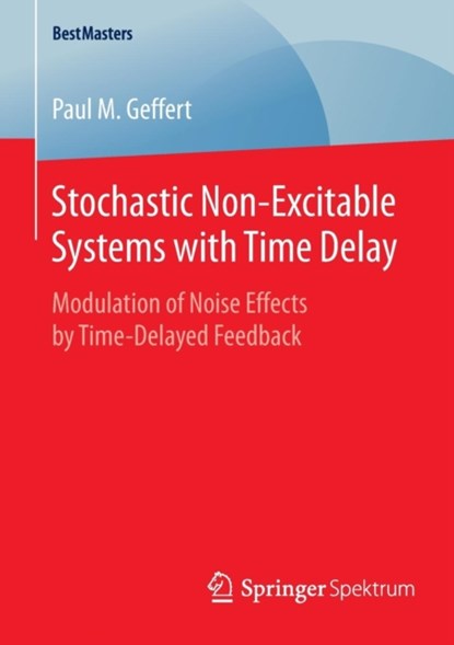 Stochastic Non-Excitable Systems with Time Delay, niet bekend - Paperback - 9783658092948