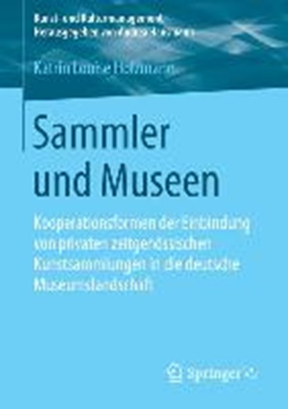Sammler Und Museen, Katrin Louise Holzmann - Paperback - 9783658096281