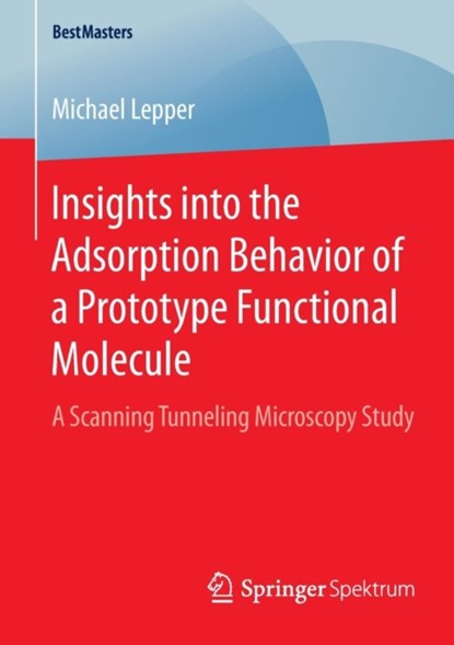 Insights into the Adsorption Behavior of a Prototype Functional Molecule, niet bekend - Paperback - 9783658110468
