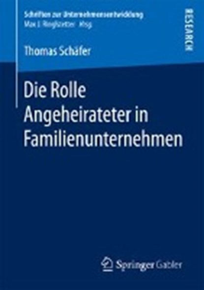 Die Rolle Angeheirateter in Familienunternehmen, SCHÄFER,  Thomas - Paperback - 9783658129996