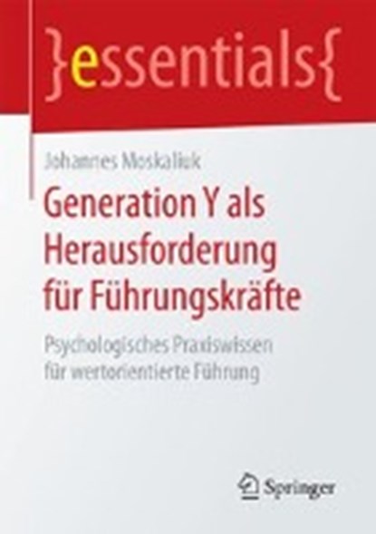 Generation Y als Herausforderung fur Fuhrungskrafte, MOSKALIUK,  Johannes - Paperback - 9783658133993