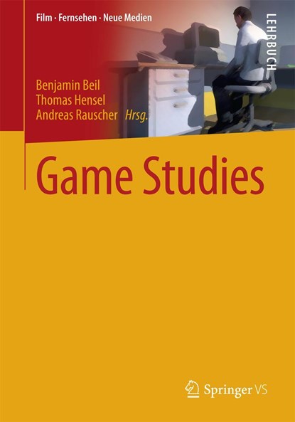 Game Studies, Benjamin Beil ; Thomas Hensel ; Andreas Rauscher - Paperback - 9783658134976